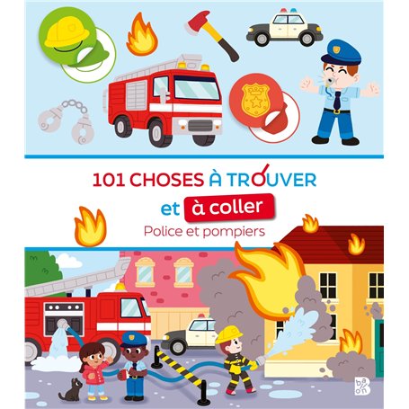 101 choses à trouver et à coller: Police et pompiers