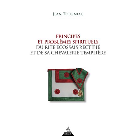 Principes et problèmes spirituels du Rite Écossais Rectifié et de sa chevalerie templière