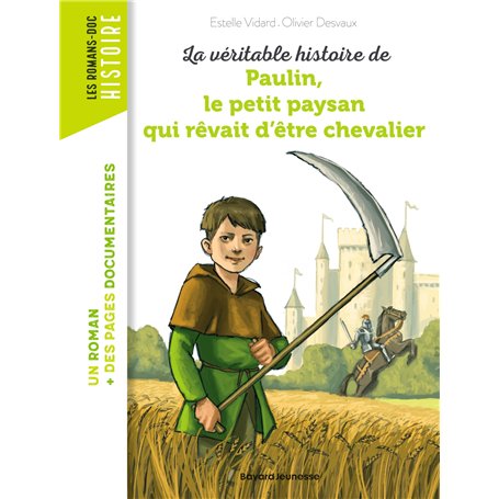 La véritable histoire de Paulin, le petit paysan qui rêvait d'être chevalier 7,05 €