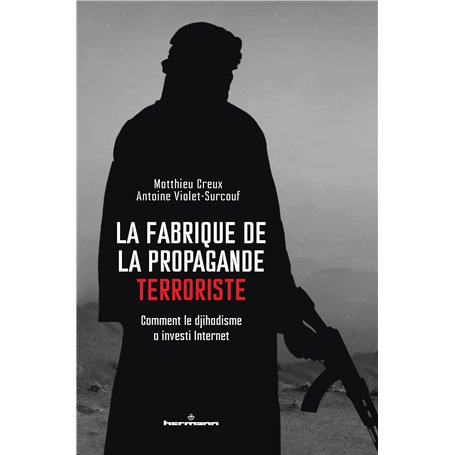 La fabrique de la propagande terroriste