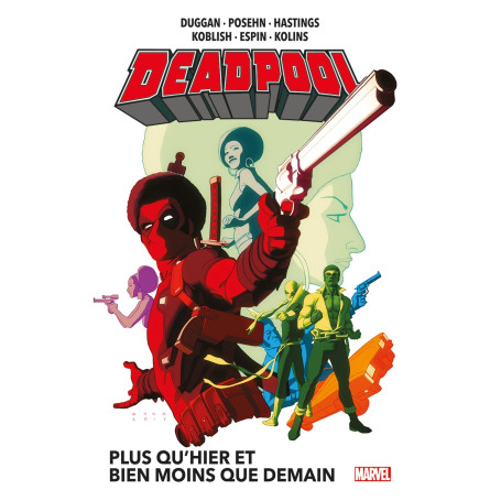 Deadpool T05 : Plus qu'hier et bien moins que demain
