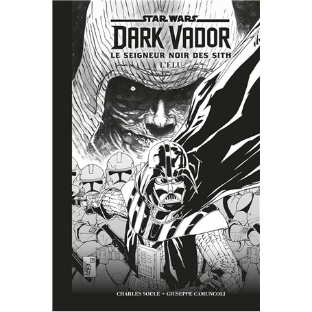 Dark Vador - Le Seigneur Noir des Sith : L'élu (Edition Noir & Blanc)