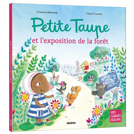 PETITE TAUPE ET L'EXPOSITION DE LA FORET