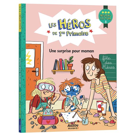 Les Héros de 1re Primaire - niveau 3 - Une surprise pour maman