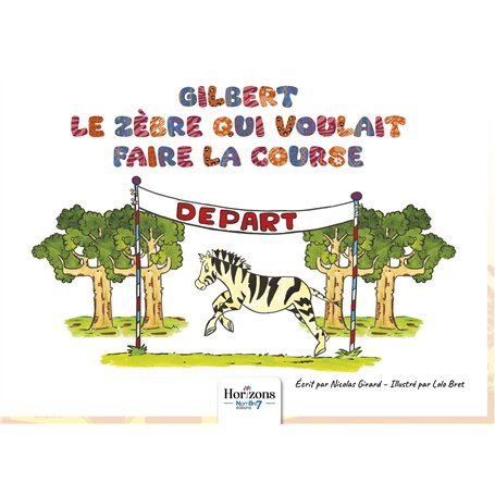 Gilbert le zèbre qui voulait faire la course
