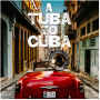 A Tuba to Cuba