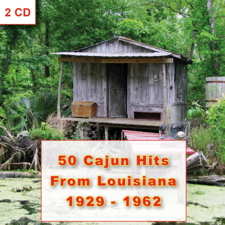 50 Cajun Hits from Louisiana (1929-1962)