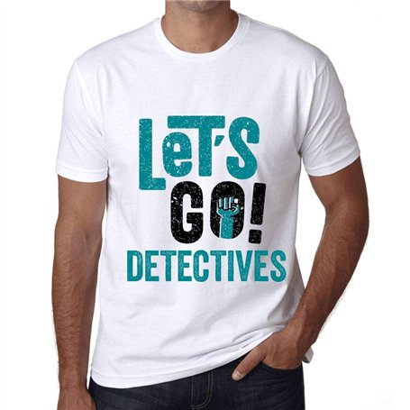 Homme Tee-Shirt Allons-Y Détectives – Let's Go Detectives – T-Shirt Graphique Éco-Responsable Vintage Cadeau Nouveauté Blanc S