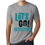 Homme Tee-Shirt Allons-Y Détectives – Let's Go Detectives – T-Shirt Graphique Éco-Responsable Vintage Cadeau Nouveauté Gris Chin