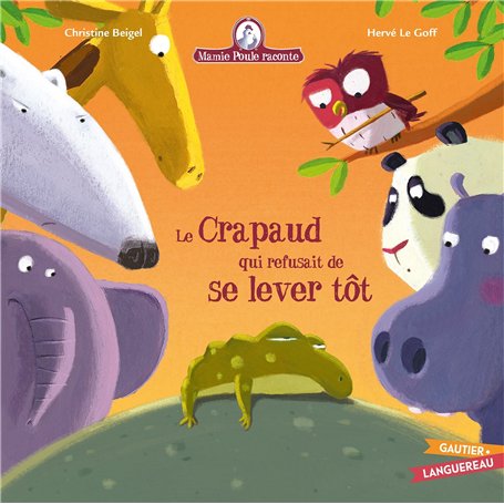 Mamie Poule raconte - Le crapaud qui refusait de se lever tôt 7,78 €