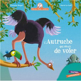 Mamie Poule raconte - L'autruche qui rêvait de voler Mamie Poule raconte - L'autruche qui rêvait de voler 7,78 €