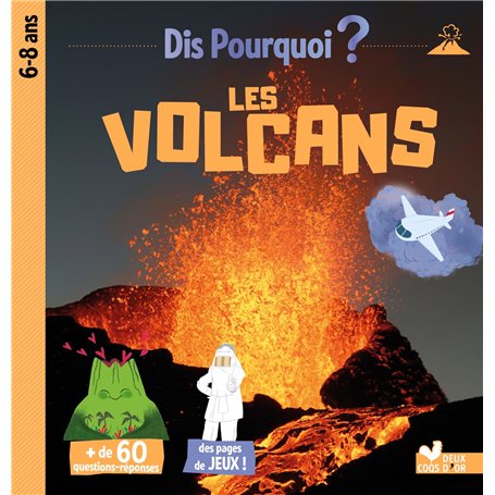 Dis pourquoi Les volcans