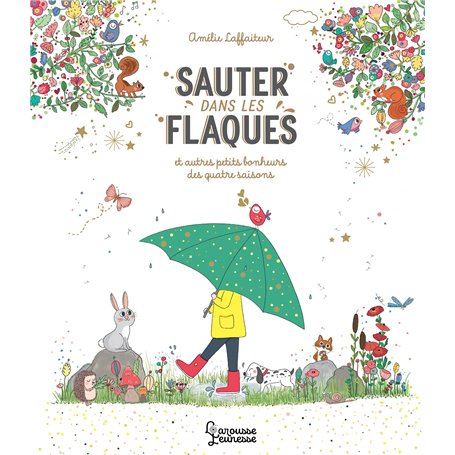 Sauter dans les flaques et autres petits bonheurs des quatre saisons