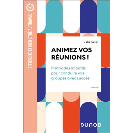Animez vos réunions ! - 3e éd.