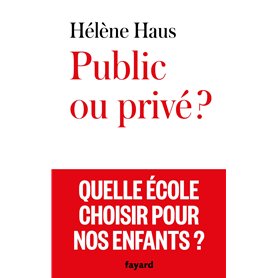 Public ou privé ? Public ou privé ?