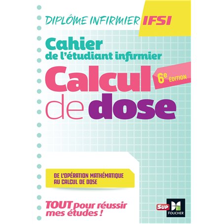Cahier de l'étudiant Infirmier - Calcul de doses - DEI - 6e édition