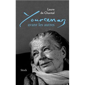 Yourcenar avant les autres Yourcenar avant les autres