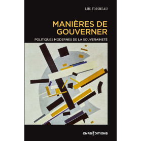 Manières de gouverner. Politiques modernes de la souveraineté Manières de gouverner. Politiques modernes de la souveraineté