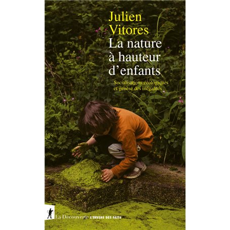 La nature à hauteur d'enfants - Socialisations écologiques et genèse des inégalités