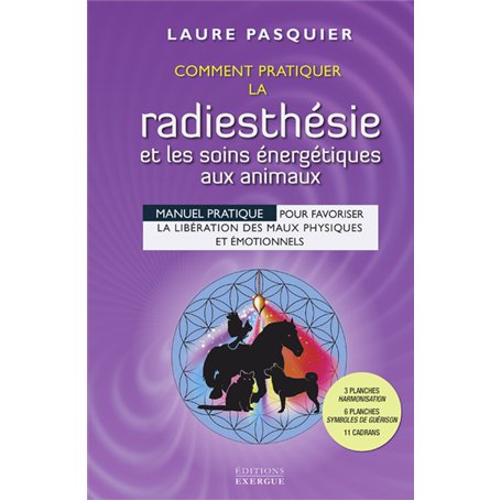 Comment pratiquer la radiesthésie et les soins énergétiques aux animaux