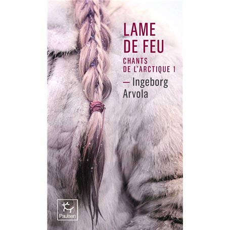 Lame de feu - Tome 1 Chant de l'Arctique