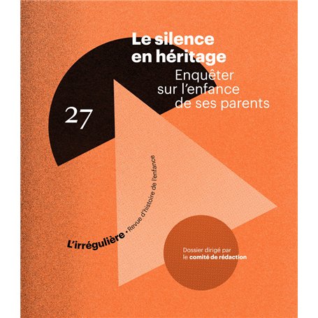 Le silence en héritage - Enquêter sur l'enfance de ses parents - N° 27
