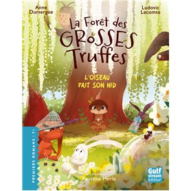 La Forêt des grosses truffes - Tome 5 L'Oiseau fait son nid La Forêt des grosses truffes - Tome 5 L'Oiseau fait son nid