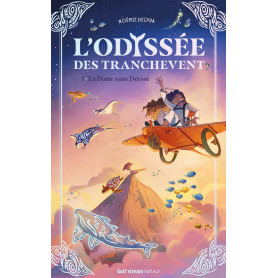 L'Odyssée des Tranchevent - Tome 1 La Dame sans Déesse L'Odyssée des Tranchevent - Tome 1 La Dame sans Déesse