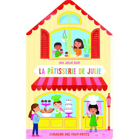 Ma jolie rue - La pâtisserie de Julie