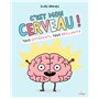 C'est mon cerveau !