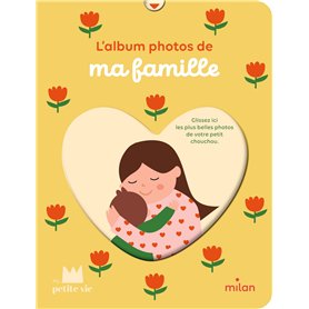 MON ALBUM PHOTOS - Ma famille - dès la naissance MON ALBUM PHOTOS - Ma famille - dès la naissance