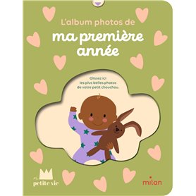 MON ALBUM PHOTOS - Ma première année - dès la naissance MON ALBUM PHOTOS - Ma première année - dès la naissance