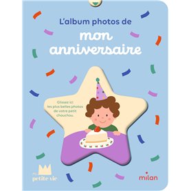 MON ALBUM PHOTOS - Mon anniversaire - dès la naissance MON ALBUM PHOTOS - Mon anniversaire - dès la naissance