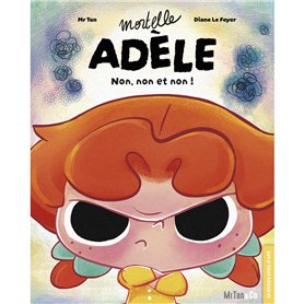 Mortelle Adèle - Non, non et non ! Mortelle Adèle - Non
