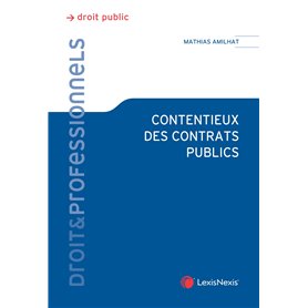 Contentieux des contrats publics Contentieux des contrats publics
