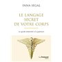 Le Langage secret de votre corps - Le guide essentiel à la guérison