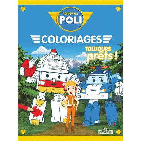 Robocar Poli - Mes coloriages - Toujours prêts !