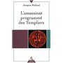 L'Assassinat programmé des Templiers