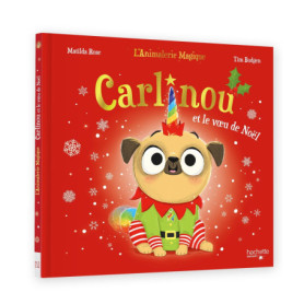 Carlinou et le voeu de Noël - L'animalerie magique Carlinou et le voeu de Noël - L'animalerie magique
