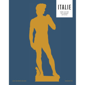 Italie, itinéraires dans les pas des grands artistes Italie, itinéraires dans les pas des grands artistes