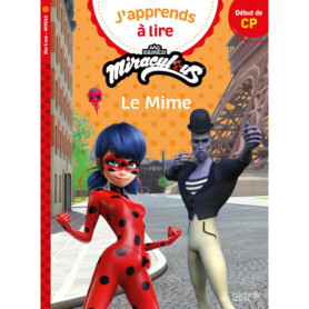 Miraculous Première lecture CP niveau 1 - Le mime Miraculous Première lecture CP niveau 1 - Le mime