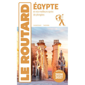 Guide du Routard Egypte 2026/27 Guide du Routard Egypte 2026/27