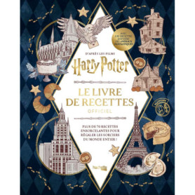 Harry Potter Le livre de recettes officiel Harry Potter Le livre de recettes officiel