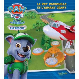 La Pat' Patrouille et l'aimant géant La Pat' Patrouille et l'aimant géant