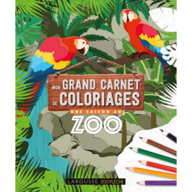 Mon grand carnet de coloriages Une Saison au Zoo Mon grand carnet de coloriages Une Saison au Zoo
