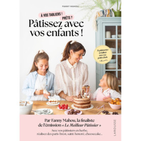 Pâtissez avec vos enfants ! Pâtissez avec vos enfants !