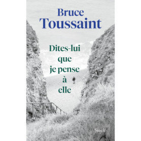 Dites-lui que je pense à elle Dites-lui que je pense à elle