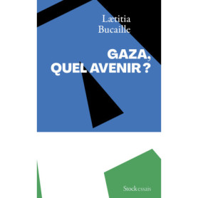 Gaza, quel avenir ? Gaza, quel avenir ?