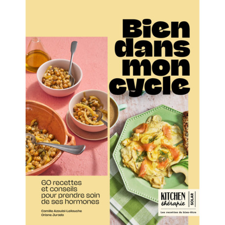 Bien dans mon cycle - Kitchen Thérapie - 60 recettes pour retrouver l'équilibre à chaque phase du cycle