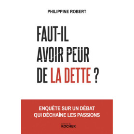 Faut-il avoir peur de la dette ? Faut-il avoir peur de la dette ?